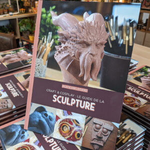 Craft & Cosplay : Le Guide de la Sculpture